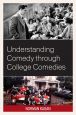 Understanding Comedy Through College Comedies