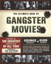 The Ultimate Book of Gangster Movies:Featuring the 100 Greatest Gangster Films of All Time