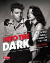 Into the Dark:The Hidden World of Film Noir, 1941-1950