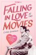 Falling in Love at the Movies:Rom-Coms from the Screwball Era to Today
