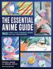 The Essential Anime Guide:50 Iconic Films, Standout Series, and Cult Masterpieces