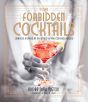 Forbidden Cocktails:Libations Inspired by the World of Pre-Code Hollywood