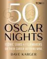 50 Oscar Nights:Iconic Stars & Filmmakers on Their Career-Defining Wins