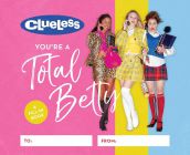 Clueless:You're a Total Betty: A Fill-In Book