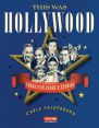 This Was Hollywood:Forgotten Stars and Stories