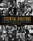 The Essential Directors:The Art and Impact of Cinema's Most Influential Filmmakers
