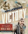 Hollywood Victory:The Movies, Stars, and Stories of World War II