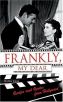 Frankly, My Dear:Quips And Quotes from Hollywood