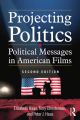 Projecting Politics:Political Messages in American Films