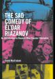 The Sad Comedy of Èl'dar Riazanov:An Introduction to Russia's Most Popular Filmmaker