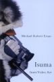 Isuma:Inuit Video Art