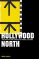 Hollywood North:The Feature Film Industry in British Columbia