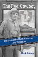 The Reel Cowboy:Essays on the Myth in Movies and Literature