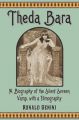 Theda Bara:A Biography of the Silent Screen Vamp, With a Filmography