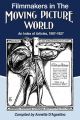 Filmmakers in the Moving Picture World:An Index of Articles, 1907-1927