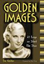 Golden Images:41 Essays on Silent Film Stars
