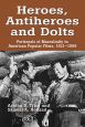 Heroes, Antiheroes and Dolts:Portrayals of Masculinity in American Popular Films, 1921–1999
