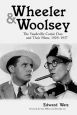 Wheeler & Woolsey:The Vaudeville Comic Duo and Their Films, 1929–1937