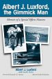 Albert J. Luxford, the Gimmick Man:Memoir of a Special Effects Maestro