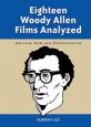 Eighteen Woody Allen Films Analyzed:Anguish, God and Existentialism
