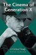 The Cinema of Generation X:A Critical Study of Films and Directors