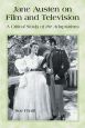 Jane Austen on Film and Television:A Critical Study of the Adaptations