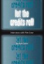 Let the Credits Roll:Interviews with Film Crew