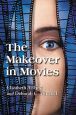 The Makeover in Movies:Before and After in Hollywood Films, 1941–2002