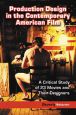 Production Design in the Contemporary American Film:A Critical Study of 23 Movies and Their Designers