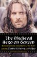 The Medieval Hero on Screen:Representations from Beowulf to Buffy