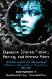 Japanese Science Fiction, Fantasy and Horror Films:A Critical Analysis and Filmography of 103 Features Released in the United States, 1950–1992