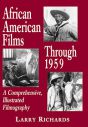 African American Films Through 1959:A Comprehensive, Illustrated Filmography