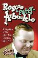 Roscoe Fatty Arbuckle:A Biography of the Silent Film Comedian, 1887–1933