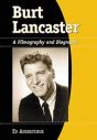 Burt Lancaster:A Filmography and Biography