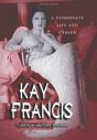 Kay Francis:A Passionate Life And Career