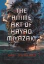 The Animé Art of Hayao Miyazaki
