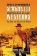 Spaghetti Westerns:the Good, the Bad and the Violent:A Comprehensive, Illustrated Filmography of 558 Eurowesterns and Their Personnel, 1961–1977