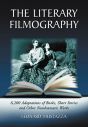 The Literary Filmography:6,200 Adaptations of Books, Short Stories and Other Nondramatic Works