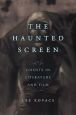 The Haunted Screen:Ghosts in Literature and Film
