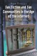 Fan Fiction and Fan Communities in the Age of the Internet:New Essays