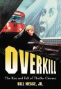 Overkill:The Rise and Fall of Thriller Cinema