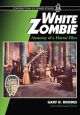 White Zombie:Anatomy of a Horror Film