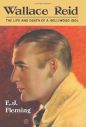 Wallace Reid:The Life And Death of a Hollywood Idol