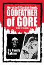 Herschell Gordon Lewis, Godfather of Gore:The Films