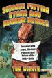Science Fiction Stars and Horror Heroes:Interviews with Actors, Directors, Producers and Writers of the 1940s through 1960s
