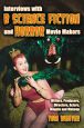 Interviews with B Science Fiction and Horror Movie Makers:Writers, Producers, Directors, Actors, Moguls and Makeup