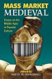 Mass Market Medieval:Essays on the Middle Ages in Popular Culture