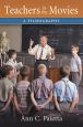 Teachers in the Movies:A Filmography of Depictions of Grade School, Preschool and Day Care Educators, 1890s to the Present