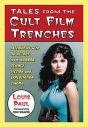 Tales from the Cult Film Trenches:Interviews with 36 Actors from Horror, Science Fiction and Exploitation Cinema