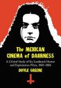 The Mexican Cinema of Darkness:A Critical Study of Six Landmark Horror and Exploitation Films, 1969–1988